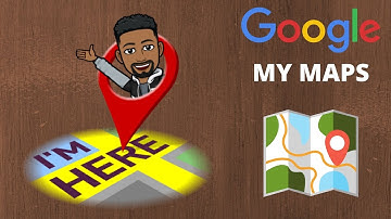 How to Use Google My Maps (Distance Learning How To