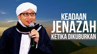 Keadaan Jenazah Ketika Dikuburkan - Hikmah Buya Yahya