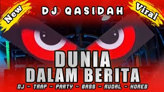 DJ QASIDAH DUNIA DALAM BERITA - TRAP PARTY BASS RUDAL 🔊🔊