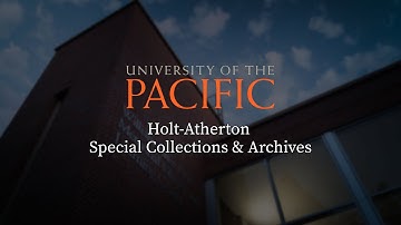 Holt-Atherton Special Collections and Archives - University of the Pacific