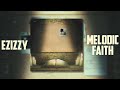 Melodic faith  ezizzy