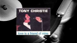 Tony Christie -  Love is a friend of mine - 1971