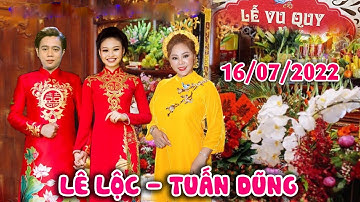 🔥TRỰC TIẾP: Lễ cưới của Lê Lộc và Tuấn Dũng ngày 16.02.2022