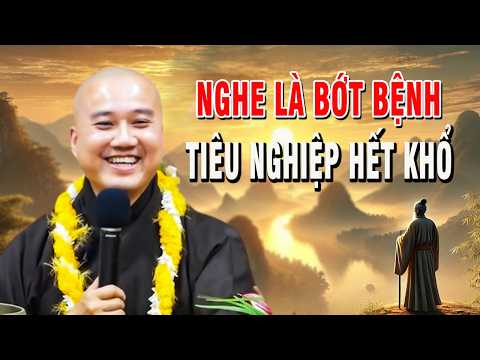 Nghe Ít Phút Bớt Bệnh Tiêu Nghiệp Hết Khổ #Rất Hay