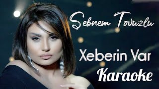 Sebnem Tovuzlu - Xeberin var KARAOKE (Sozler)