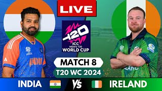 🔴 Live: India vs Ireland T20 ICC World Cup Match 8, Live Match Score | IND vs IRE Live match Today