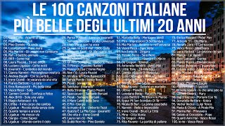 Le 100 canzoni italiane più belle degli ultimi 20 anni  Migliore musica italiana di sempre