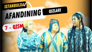 Afandining qizlari - Istanbulda (o'zbek serial) 7-qism | Афандининг қизлари Истанбулда