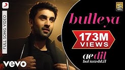 Bulleya - Full Song | Ae Dil Hai Mushkil | Ranbir | Aishwarya  - Durasi: 4:56. 