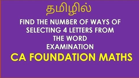 Find the number of ways of selecting 4 letters from the word EXAMINATION@MaasarakarpomCAMaths
