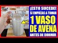 EMPIEZA A CONSUMIR AVENA EN LA NOCHE Y ESTOS SON LOS BENEFICIOS ➜ PARA QUE SIRVE LA AVENA