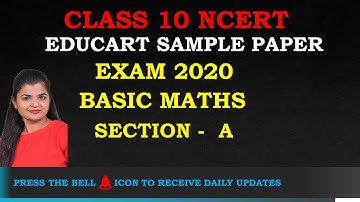 Educart Basic Maths Section A Unsolved Sample Paper Solution | Exam 2020 Class 10 Maths