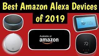 Best Amazon Alexa devices of 2019