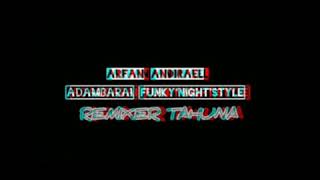 Arfan Andirael - Adambarai Funkynightstyle Nw 