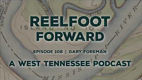 Ep. 108 Gary Foreman: Sharing History Through Stor...