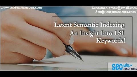 Latent Semantic Indexing – An Insight Into LSI Keywords!
