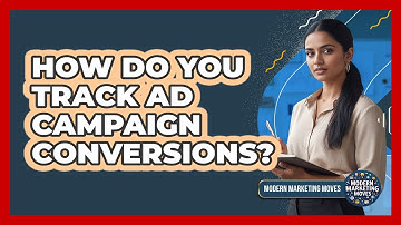 How Do You Track Ad Campaign Conversions?