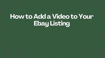 How to Add a Video to Your Ebay Listing