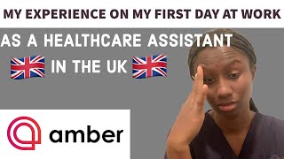 MY EXPERIENCE ON MY FIRST DAY AT WORK AS A HEALTHCARE ASSISTANT IN THE UK| AMBER STUDENTS