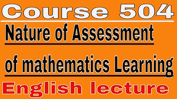 Course 504 Nature of Assessment of mathematics Learning. english lecture
