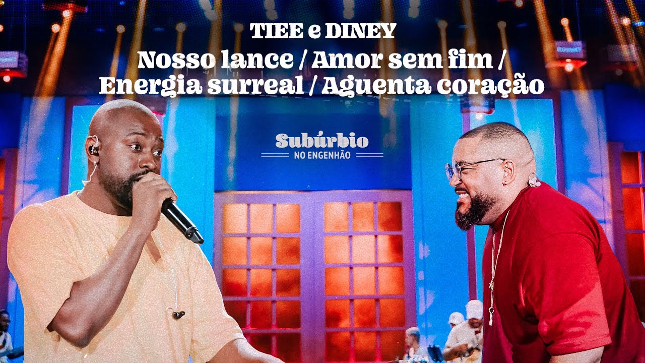 Tiee, Diney - Nosso Lance / Amor Sem Fim / Energia Surreal / Aguenta Coração