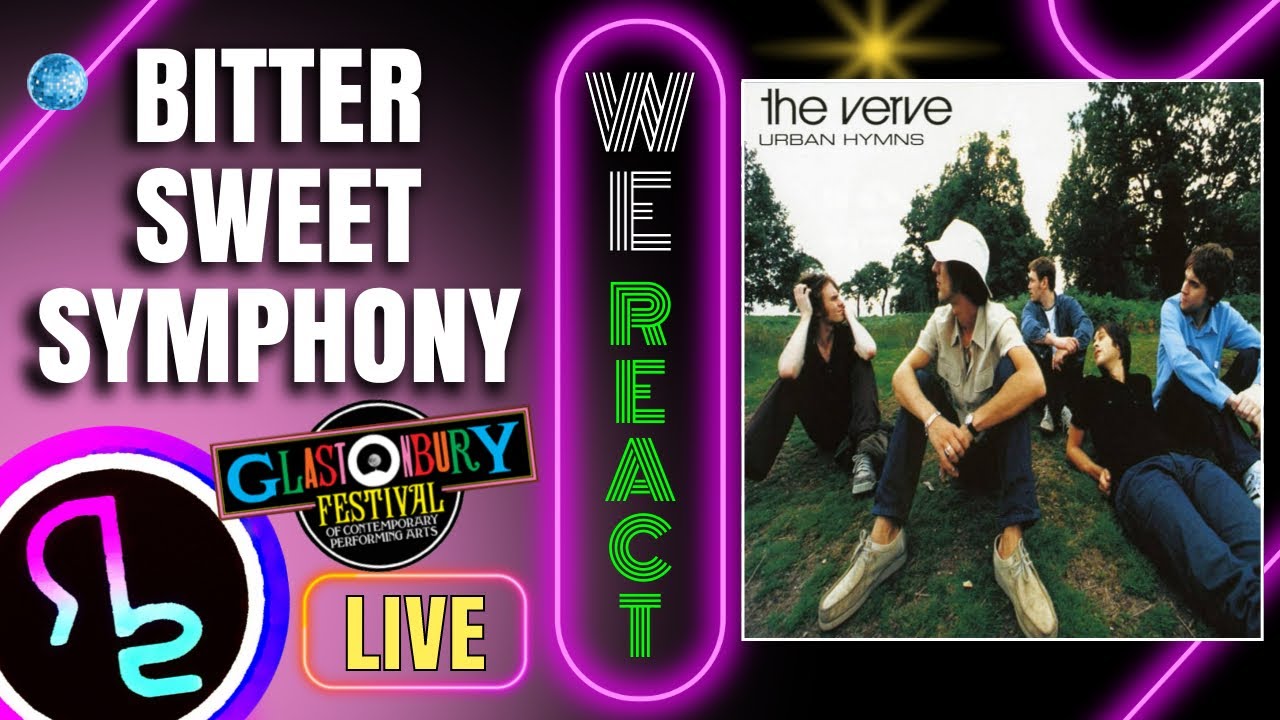 We React To The Verve Bitter Sweet Symphony (Glastonbury 2008) YouTube