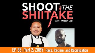Race, Racism, and Racialization - Podcast #85 Part 2 - ZUBY