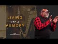 Living Off A Memory! - Bishop T.D. Jakes