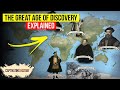 The incredible age of discovery explained in 10 minutes