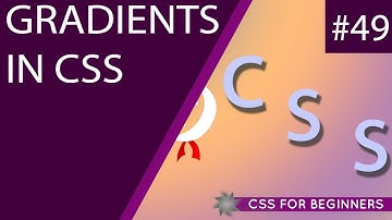 CSS Tutorial For Beginners 49 -  CSS Gradients