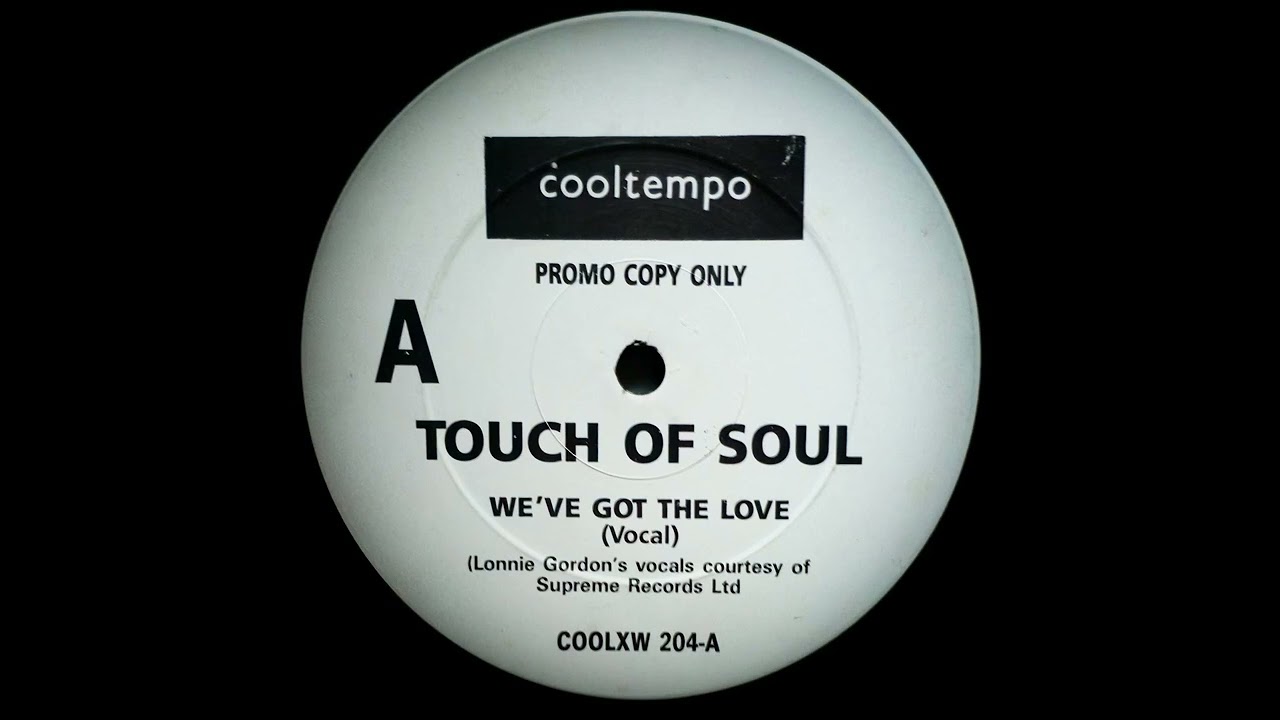 TOUCH OF SOUL - WE GOT THE LOVE - YouTube