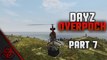 DayZ Overpoch: Part 7 - Operation Payback