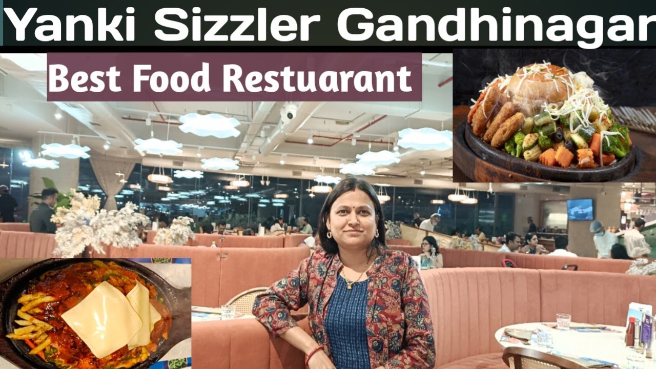 Best Sizzler Restaurant Gandhinagar|Yanki Sizzler|FamousFood Gandinagar|Variety Sizzler|Letsbehappy