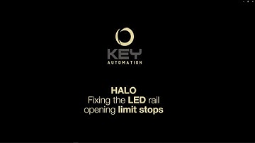 HALO - Fixing the LED rail opening limit stops