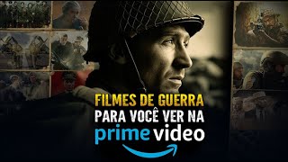 OS MELHORES FILMES DE GUERRA NA AMAZON PRIME VIDEO: CONFIRA NOSSAS INDICAÇÕES - Viagem na História