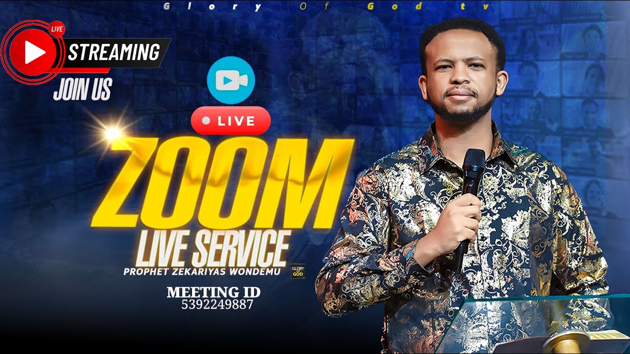 የሃይል እና የጸሎት ፕሮግራም በZoom ከእግዚአብሔር ሰው ነብይ ዘካርያስ ወንድሙ ጋር