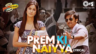 Prem Ki Naiyya - Lyrical | Ajab Prem Ki Ghazab Kahani | Neeraj Shridhar, Suzanne D'Mello | Pritam