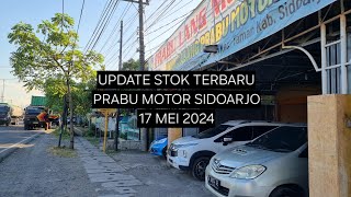 UPDATE STOK TERBARU 17 MEI 2024 PRABU MOTOR SIDOARJO