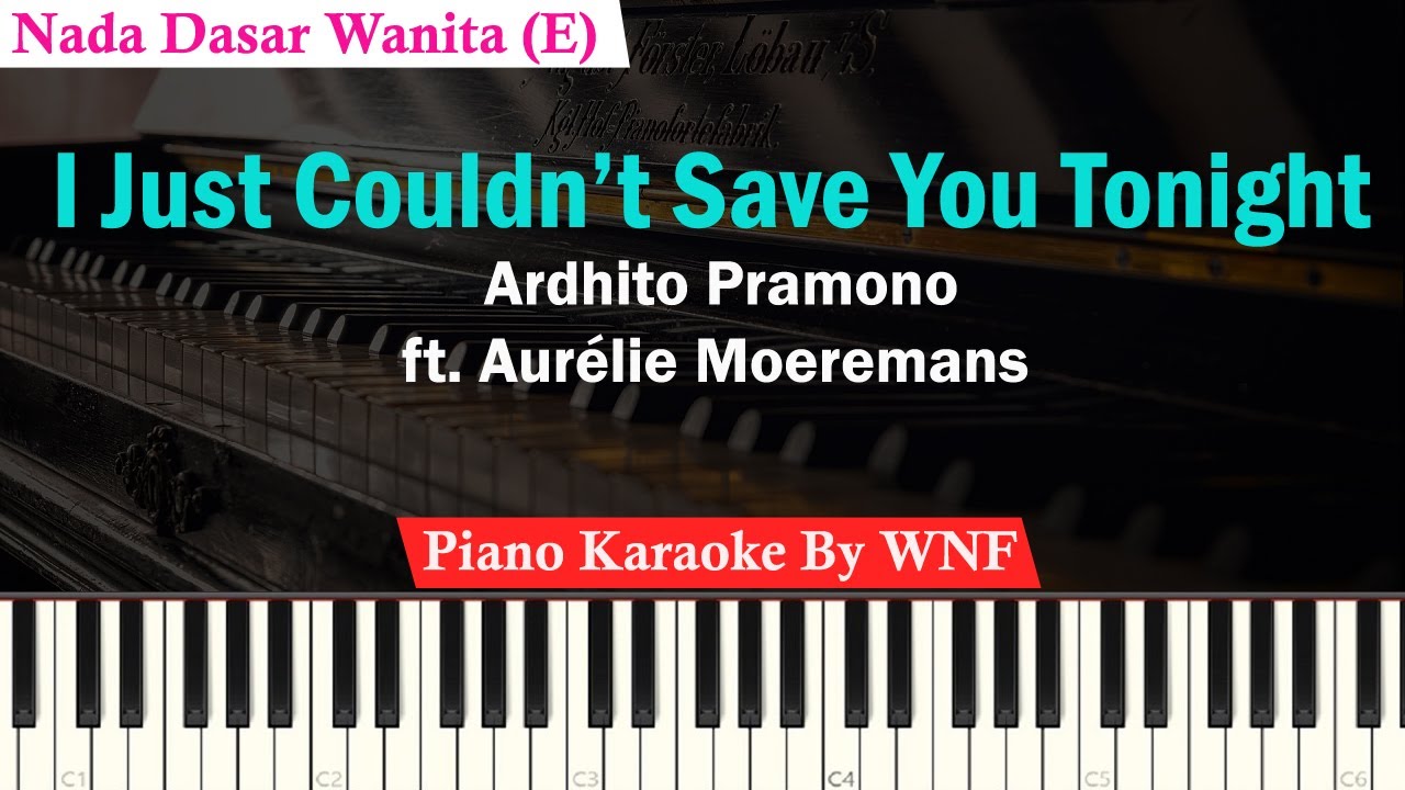 Pronunciar Destructivo Empresario Ardhito Pramono ft. Aurélie Moeremans - I Just Couldn't Save You Tonight Piano  Karaoke Female Key - YouTube