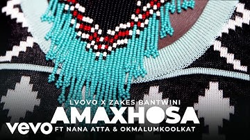 L'vovo Derrango, Zakes Bantwini - Amaxhosa (Visualizer) ft. Nana Atta, Okmalumkoolkat