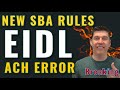 Breaking EIDL - NEW SBA RULES! ACH ERROR Solution! Grants n Loans