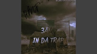 3AM In Da Trap (feat. BinkyMurda & Brisavv)