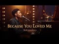 Because You Loved Me Celine Dion Emotional Cover R B Soul RnB Room 