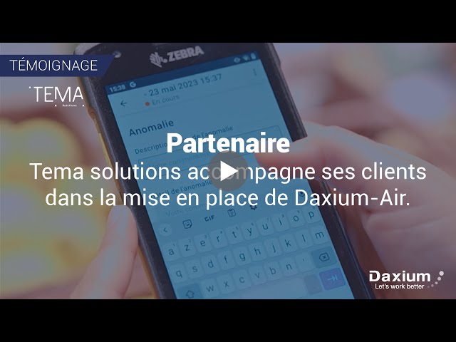Partenaire - Tema solutions accompagne ses clients dans la mise en place de Daxium-Air.