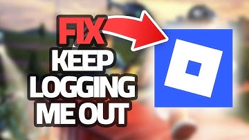 How To Fix Roblox Mobile Keep Logging Me Out | Final Solution