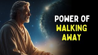 The Power Of Walking Away & Why It's EXTREMELY Important For You