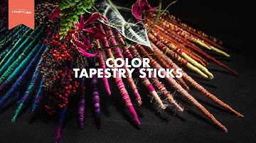 COLOR TAPESTRY STICKS / Creative Edge Techniques