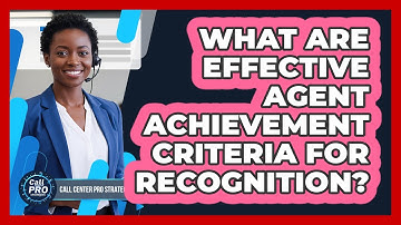 What Are Effective Agent Achievement Criteria For Recognition?