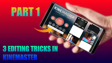 3 EDITING TRICKS IN KINEMASTER PART 1 EDITING TRICKS IN KINEMASTER