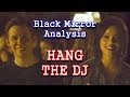 Black Mirror Analysis: Hang the DJ